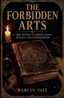 The Forbidden Arts B0H18WGYXP Book Cover