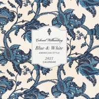Colonial Williamsburg Blue and White Wall Calendar 2027 1523538589 Book Cover