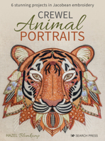 Crewel Animal Portraits: 6 Stunning Projects in Jacobean Embroidery 1800921306 Book Cover