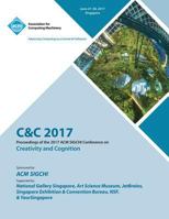 C&c '17: Creativity and Cognition 1450356079 Book Cover