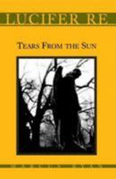 Lucifer Re: Tears From The Sun 1413440258 Book Cover