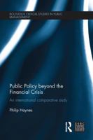 Public Policy beyond the Financial Crisis: An International Comparative Study 1138205974 Book Cover