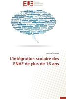 L'Intégration Scolaire Des Enaf de Plus de 16 ANS 3841737862 Book Cover