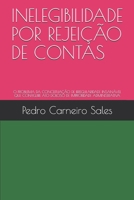 Inelegibilidade Por Rejeição de Contas: O Problema Da Conceituação de Irregularidade Insanável Que Configure Ato Doloso de Improbidade Administrativa B088GMJ2YS Book Cover
