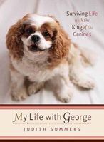 My Life with George: What I Learned about Joy from One Neurotic (and Very Expensive) Dog 0141032235 Book Cover