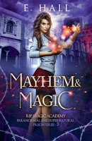 Mayhem and Magic 1393971113 Book Cover