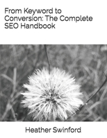From Keyword to Conversion: The Complete SEO Handbook B0DYFCCPT5 Book Cover