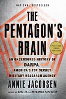 The Pentagon's Brain: An Uncensored History of DARPA, America's Top-Secret Military Research Agency 0316371661 Book Cover