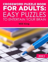 Crossword Puzzle Book for Adults: Easy Puzzles to Entertain Your Brain B089TT1ZM5 Book Cover