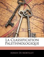 La classification palethnologique 1178822974 Book Cover