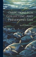 Directions For Collecting And Preserving Fish 1020437545 Book Cover