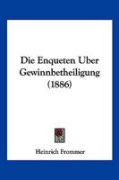 Die Enqueten Uber Gewinnbetheiligung (1886) 1161083367 Book Cover