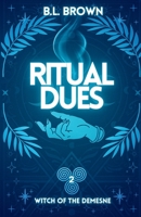 Ritual Dues: An Urban Fantasy Witch Romance (Witch of the Demesne Book 2) B0DM2L1M47 Book Cover
