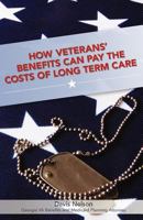 How Veterans' Benefits Can Pay the Costs of Long Term Care: The Veteran's Guide to Protecting You and Your Family from Devastating Long Term Care Costs in Georgia (Revised 2013 Edition) 1463534159 Book Cover