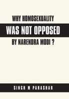 Why Homosexuality Was Not Opposed by Narendra Modi ? 1984594699 Book Cover