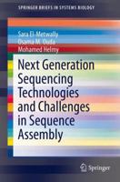 Next Generation Sequencing Technologies and Challenges in Sequence Assembly 149390714X Book Cover