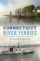 Connecticut River Ferries 146713807X Book Cover