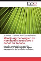 Manejo Agroecologico de Nematodos Asociados a Danos En Tabaco 3847369318 Book Cover