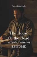 THE HOUSE OF THE DEAD by Fyodor Dostoevsky: Epitome B0GPQ8RV62 Book Cover