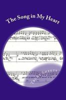 The Song in My Heart 1490515291 Book Cover