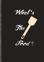 What's The Food?: Blank Recipe Journal to Write in for Women, Food Cookbook Design, Document all Your Special Recipes and Notes for Your Favorite ... for Women, Wife, Mom 7 x 10 1702367916 Book Cover