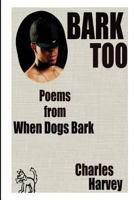 Bark Too 1478185694 Book Cover