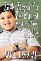 Zach Ziegler's So-Called Middle School Life 0615854788 Book Cover