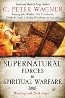 Wrestling With Dark Angels: Toward a Deeper Understanding of the Supernatural Forces in Spiritual Warfare 0830714464 Book Cover