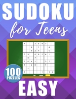Sudoku For Teens Easy: 100 Large Size Sudokus - Easy Level with Solutions B085RRT9RX Book Cover