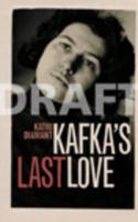 Kafka's Last Love: The Mystery of Dora Diamant 0465015506 Book Cover