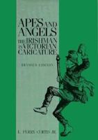 Apes And Angels: The Irishman in Victorian Caricature 0874741076 Book Cover