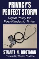 Privacy's Perfect Storm : Digital Policy for Post Pandemic Times 1939282489 Book Cover