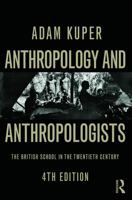 Anthropology and Anthropologists: The British School in the Twentieth Century 041573634X Book Cover