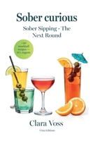 Sober curious: Sober Sipping - The next round 3991911124 Book Cover