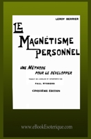 Le Magnétisme Personnel: Une méthode pour le développer (French Edition) 2930727438 Book Cover