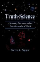 Truth-Science: A journey like none other, Into the realm of Truth 061543651X Book Cover