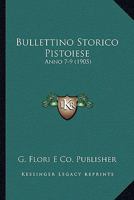 Bullettino Storico Pistoiese: Anno 7-9 (1905) 1160719500 Book Cover
