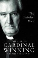 The Life of Cardinal Winning: This Turbulent Priest 0002740834 Book Cover