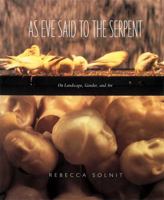 As Eve Said to the Serpent: On Landscape, Gender, and Art 0820324930 Book Cover
