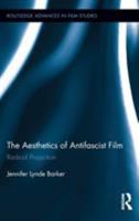 The Aesthetics of Antifascist Film: Radical Projection 041589915X Book Cover
