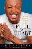 Full of Heart: My Story of Survival, Strength, and Spirit 1401324746 Book Cover