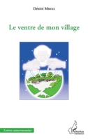 Le ventre de mon village (Harmattan Cameroun) (French Edition) 2343073171 Book Cover