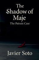 The Shadow of Maje: The Patraix Case B0FFKM4M9Z Book Cover