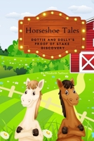 Horseshoe Tales: Dottie and Dolly's proof of stake discovery 1962232069 Book Cover