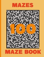 100 mazes Maze Book: maze puzzle game book, Hours of Fun, Stress Relief and Relaxation | moral mazes for SENIORS B08RTMHQT8 Book Cover