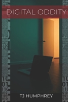 Digital Oddity: She killed thousands from her computer... B0FLX64G3L Book Cover