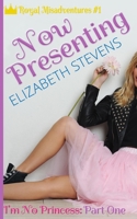 Now Presenting: I'm No Princess (Part 1) (Misadventures in Gallyr) 1925928047 Book Cover