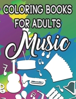 Coloring Book For Adults Music: Stress Relieving Musical Designs And Patterns To Color, Mind Soothing Illustrations To Color B08LNTXPXJ Book Cover