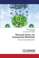 Thermal Stress on Composite Materials: Process, Design, Experiments 365933717X Book Cover