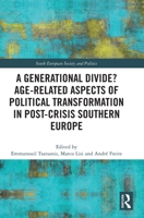 A Generational Divide? Age-related Aspects of Political Transformation in Post-crisis Southern Europe 1032346388 Book Cover